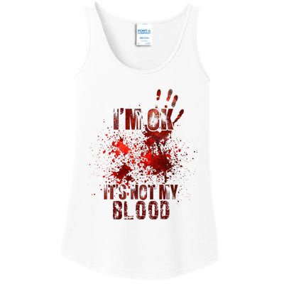 IM Fine ItS Not My Blood Sarcastic Halloween Humor Ladies Essential Tank