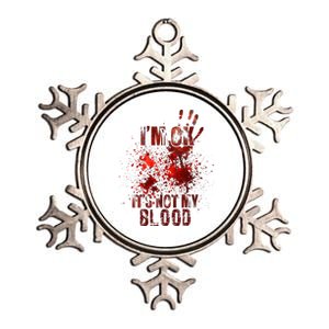 IM Fine ItS Not My Blood Sarcastic Halloween Humor Metallic Star Ornament