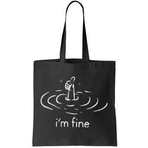 IM Fine Im Fine Fine Tote Bag