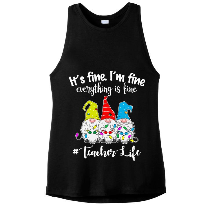 It's Fine I'm Fine Everything Is Fine Teacher Life Gnome Funny Ladies PosiCharge Tri-Blend Wicking Tank