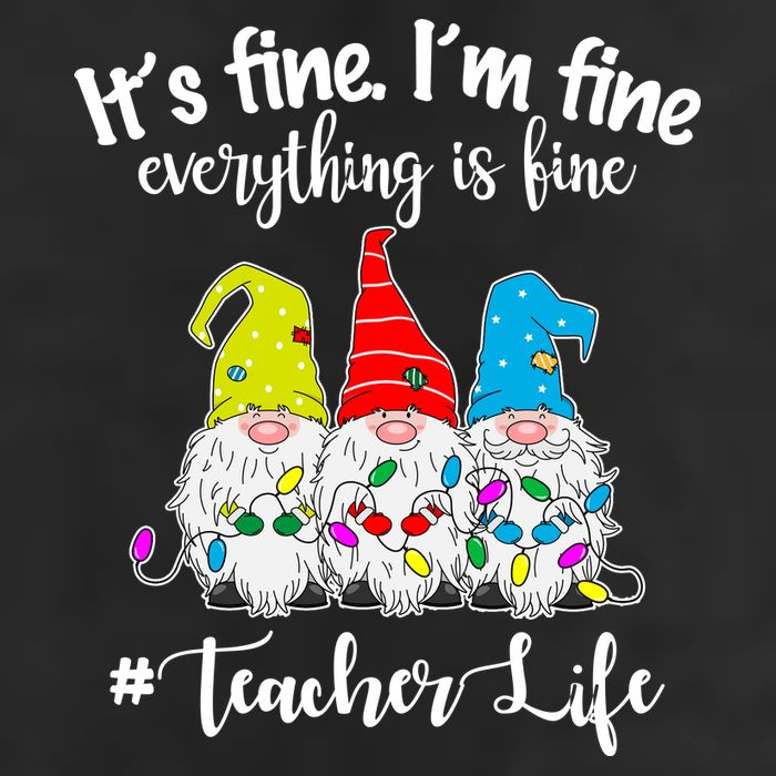 It's Fine I'm Fine Everything Is Fine Teacher Life Gnome Funny Golf Towel