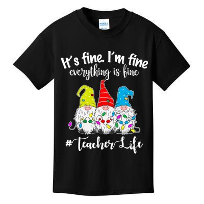It's Fine I'm Fine Everything Is Fine Teacher Life Gnome Funny Kids T-Shirt