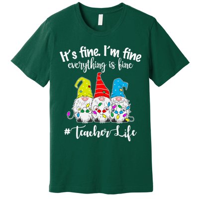It's Fine I'm Fine Everything Is Fine Teacher Life Gnome Funny Premium T-Shirt