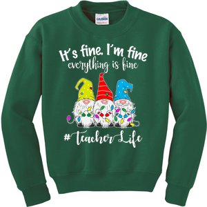 It's Fine I'm Fine Everything Is Fine Teacher Life Gnome Funny Kids Sweatshirt