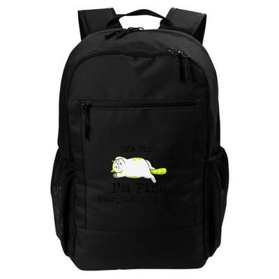 ItS Fine IM Fine Everything Is Fine Funny Lazy Cat Gift Daily Commute Backpack