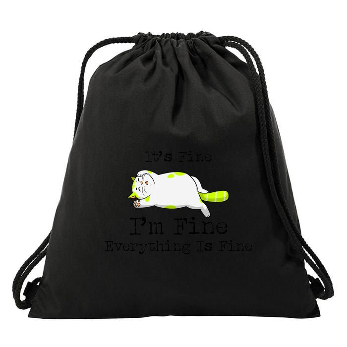ItS Fine IM Fine Everything Is Fine Funny Lazy Cat Gift Drawstring Bag