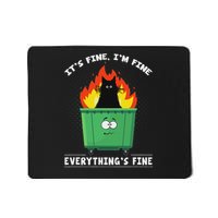 It's Fine I'm Fine Everything Is Fine Cat Dumpster Fire Mousepad