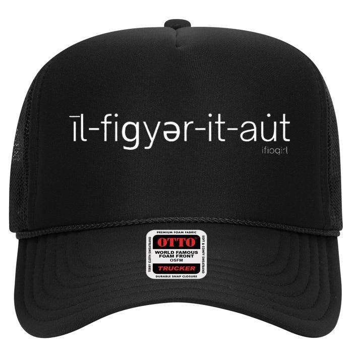 ILl Figure It Out Phonology High Crown Mesh Back Trucker Hat