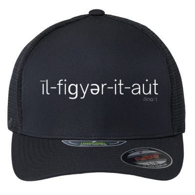 ILl Figure It Out Phonology Flexfit Unipanel Trucker Cap