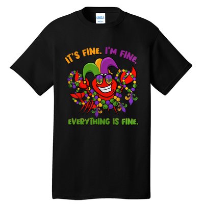 It's Fine I'm Fine Everything Is Fine Mardi Gras Flower De Luce Tall T-Shirt