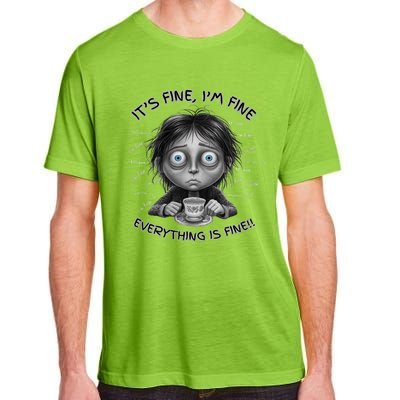 ItS Fine IM Fine Everything Is Fine Funny Parent Mom Dad Adult ChromaSoft Performance T-Shirt