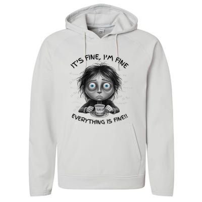 ItS Fine IM Fine Everything Is Fine Funny Parent Mom Dad Performance Fleece Hoodie