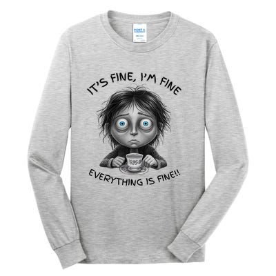 ItS Fine IM Fine Everything Is Fine Funny Parent Mom Dad Tall Long Sleeve T-Shirt