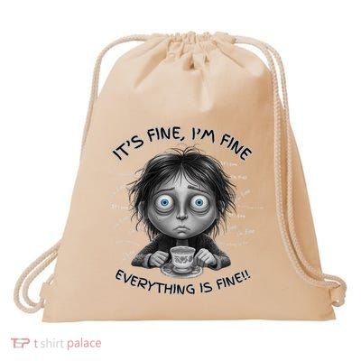 ItS Fine IM Fine Everything Is Fine Funny Parent Mom Dad Drawstring Bag