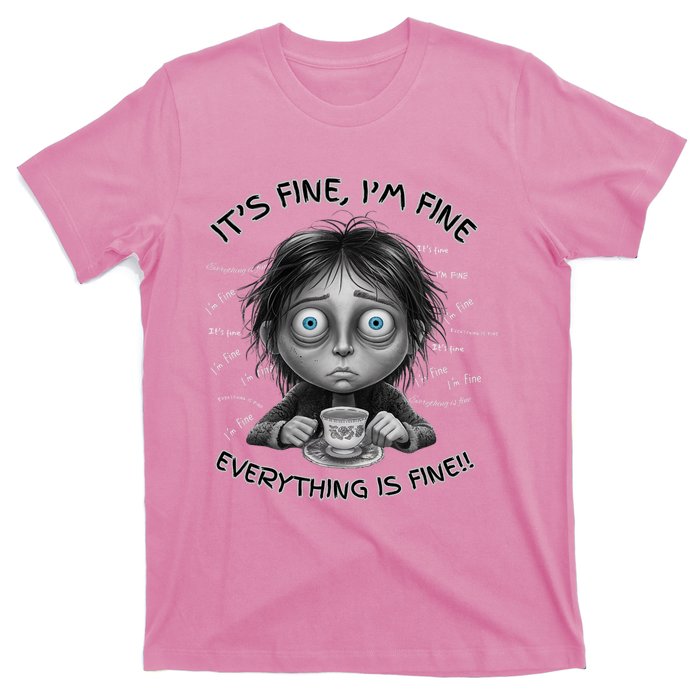 ItS Fine IM Fine Everything Is Fine Funny Parent Mom Dad T-Shirt