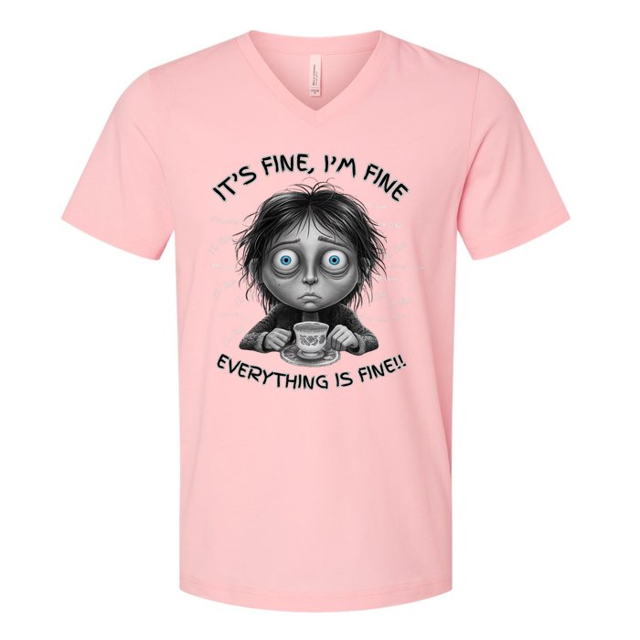 ItS Fine IM Fine Everything Is Fine Funny Parent Mom Dad V-Neck T-Shirt