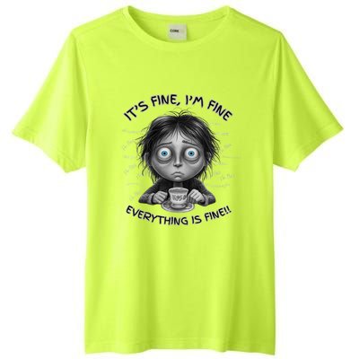 ItS Fine IM Fine Everything Is Fine Funny Parent Mom Dad Tall Fusion ChromaSoft Performance T-Shirt