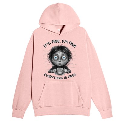 ItS Fine IM Fine Everything Is Fine Funny Parent Mom Dad Urban Pullover Hoodie