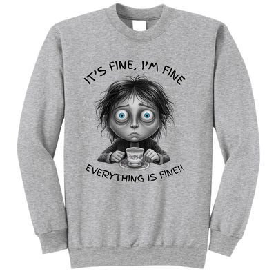 ItS Fine IM Fine Everything Is Fine Funny Parent Mom Dad Sweatshirt