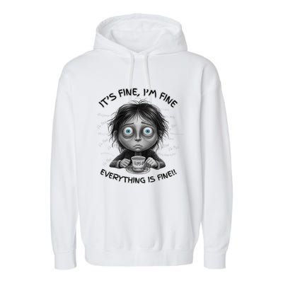 ItS Fine IM Fine Everything Is Fine Funny Parent Mom Dad Garment-Dyed Fleece Hoodie