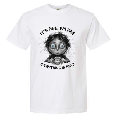 ItS Fine IM Fine Everything Is Fine Funny Parent Mom Dad Garment-Dyed Heavyweight T-Shirt