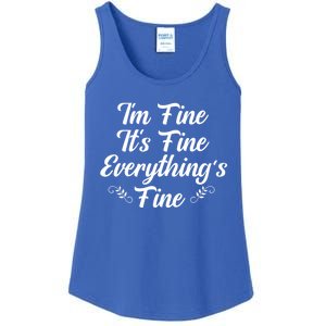 Its Fine Im Fine Everything Is Fine Gift Ladies Essential Tank