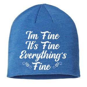 Its Fine Im Fine Everything Is Fine Gift Sustainable Beanie