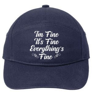 Its Fine Im Fine Everything Is Fine Gift 7-Panel Snapback Hat