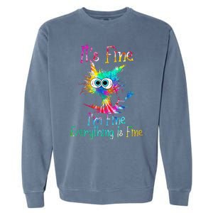 Its Fine Im Fine Everythings Fine Funny Cat Tie Dye Garment-Dyed Sweatshirt