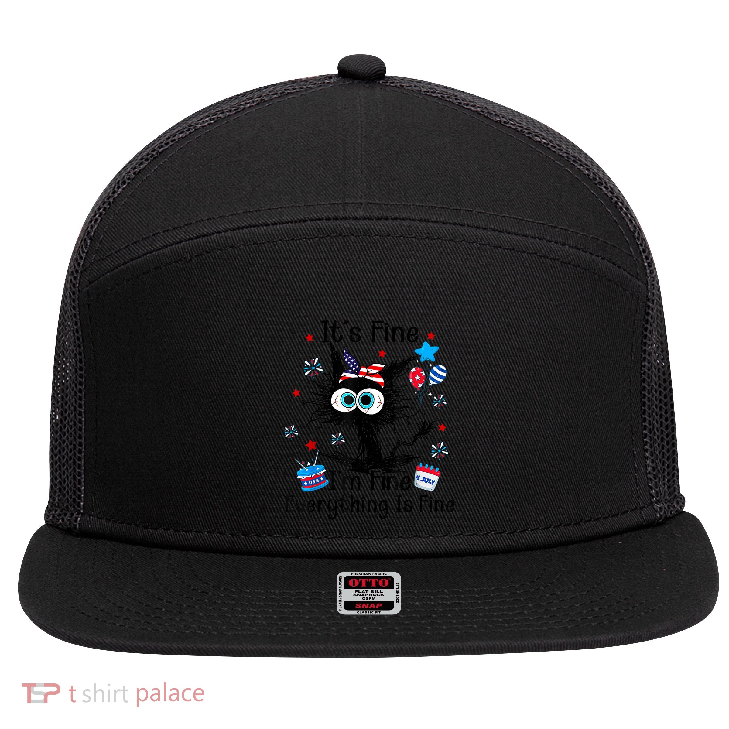 ItS Fine IM Fine Everything Is Fine Black Cat 4th Of July Gift 7 Panel Mesh Trucker Snapback Hat