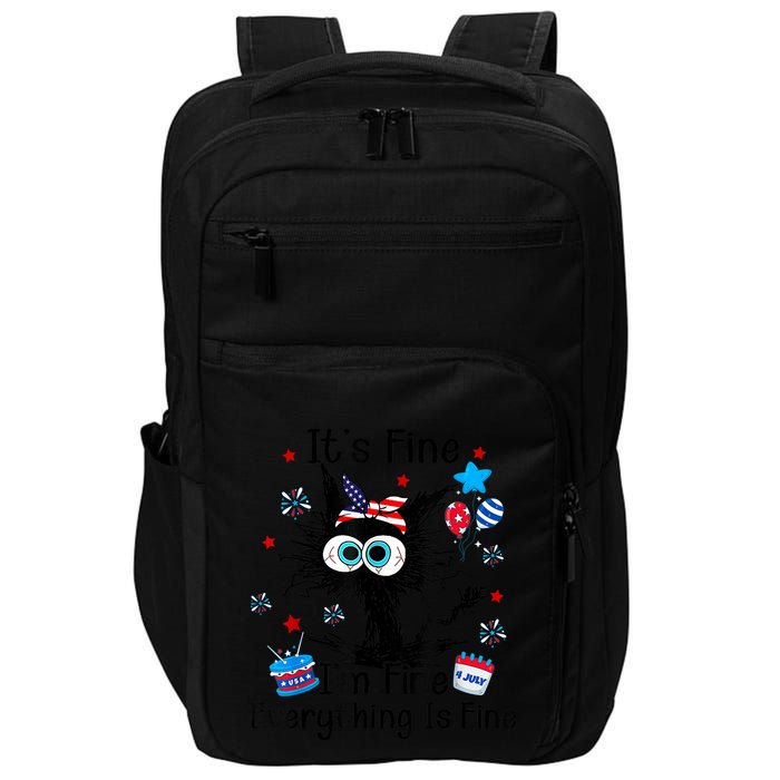 ItS Fine IM Fine Everything Is Fine Black Cat 4th Of July Gift Impact Tech Backpack