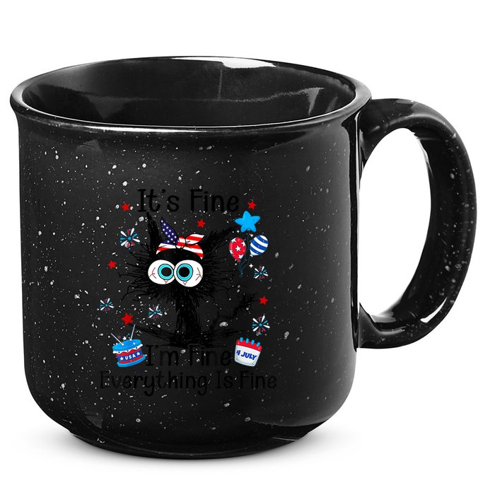ItS Fine IM Fine Everything Is Fine Black Cat 4th Of July Gift 15oz Campfire Ceramic Mug