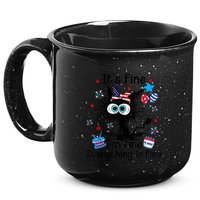 ItS Fine IM Fine Everything Is Fine Black Cat 4th Of July Gift 15oz Campfire Ceramic Mug