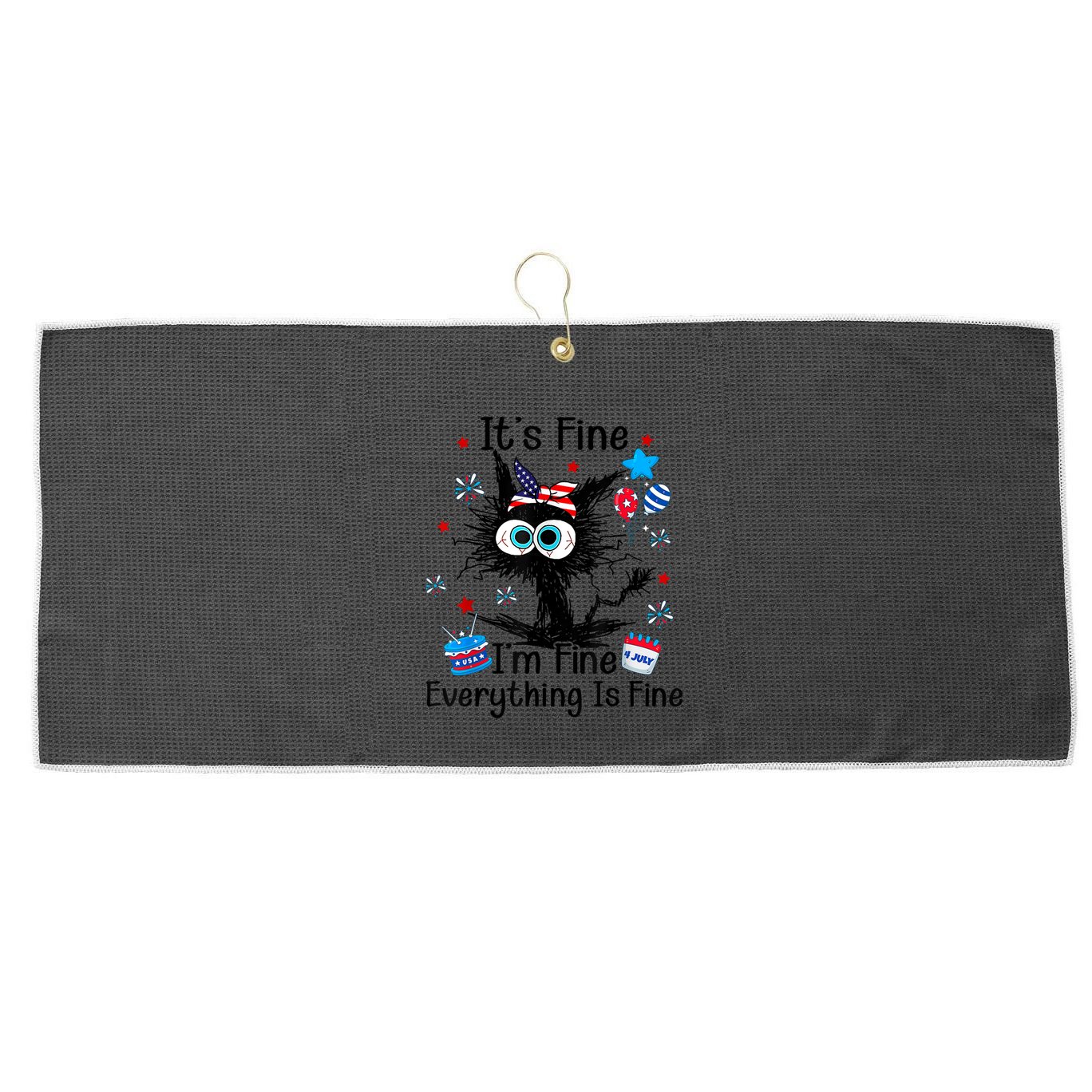 ItS Fine IM Fine Everything Is Fine Black Cat 4th Of July Gift Large Microfiber Waffle Golf Towel