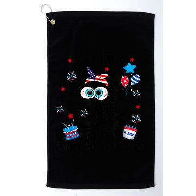ItS Fine IM Fine Everything Is Fine Black Cat 4th Of July Gift Golf Towel