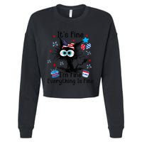ItS Fine IM Fine Everything Is Fine Black Cat 4th Of July Gift Cropped Pullover Crew