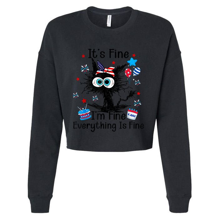 ItS Fine IM Fine Everything Is Fine Black Cat 4th Of July Gift Cropped Pullover Crew