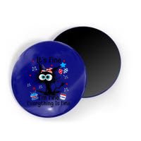 ItS Fine IM Fine Everything Is Fine Black Cat 4th Of July Gift Magnet