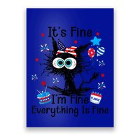 ItS Fine IM Fine Everything Is Fine Black Cat 4th Of July Gift Poster
