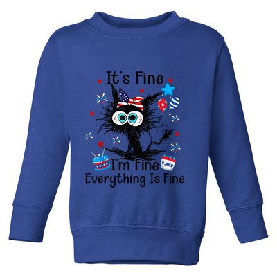 ItS Fine IM Fine Everything Is Fine Black Cat 4th Of July Gift Toddler Sweatshirt
