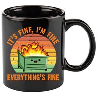 It's Fine I'm Fine Everything's Fine Lil Dumpster Fire Cool Gift 11oz C Handle Ceramic Mug
