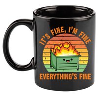 It's Fine I'm Fine Everything's Fine Lil Dumpster Fire Cool Gift 11oz C Handle Ceramic Mug