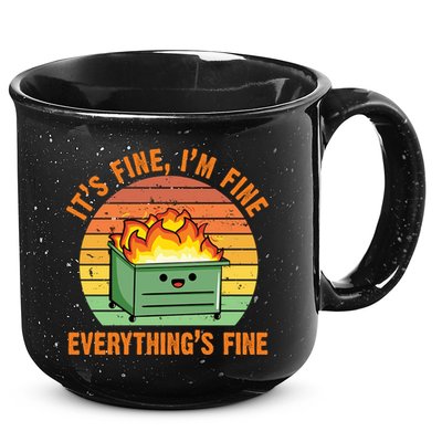 It's Fine I'm Fine Everything's Fine Lil Dumpster Fire Cool Gift 15oz Campfire Ceramic Mug