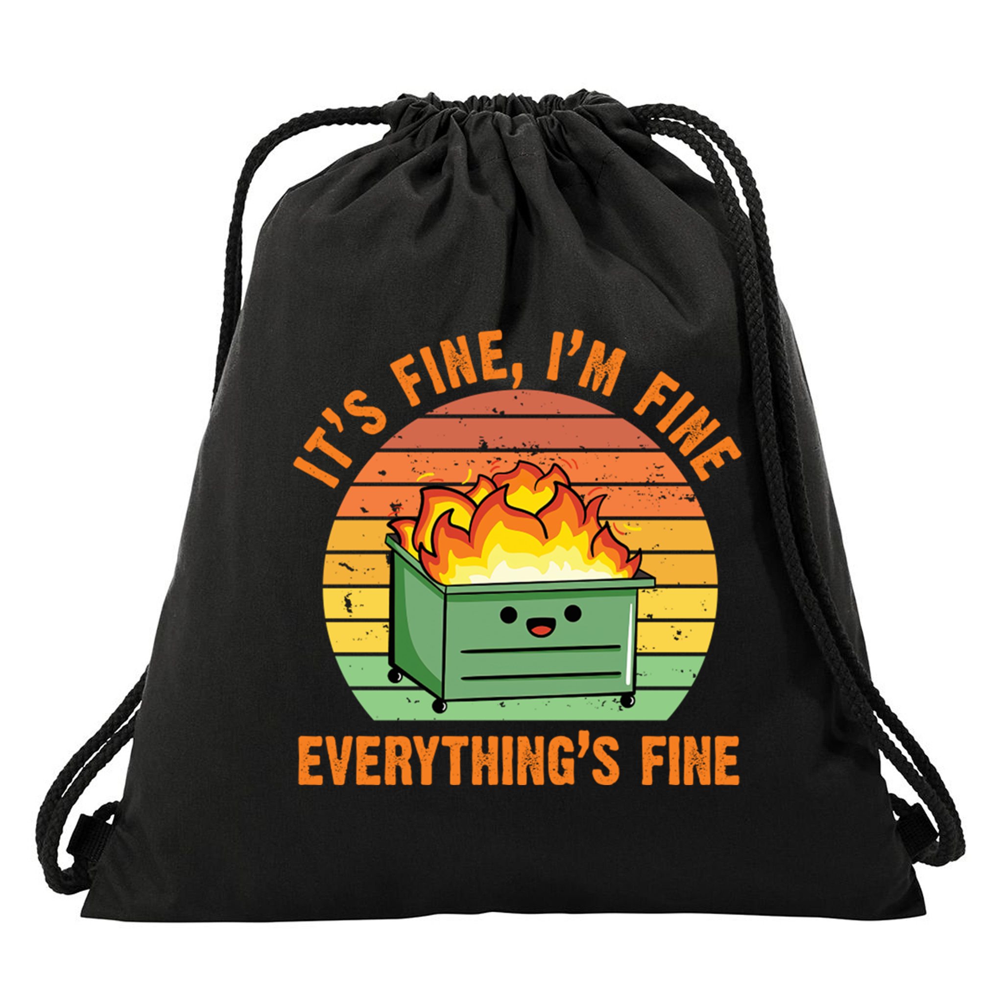 It's Fine I'm Fine Everything's Fine Lil Dumpster Fire Cool Gift Drawstring Bag