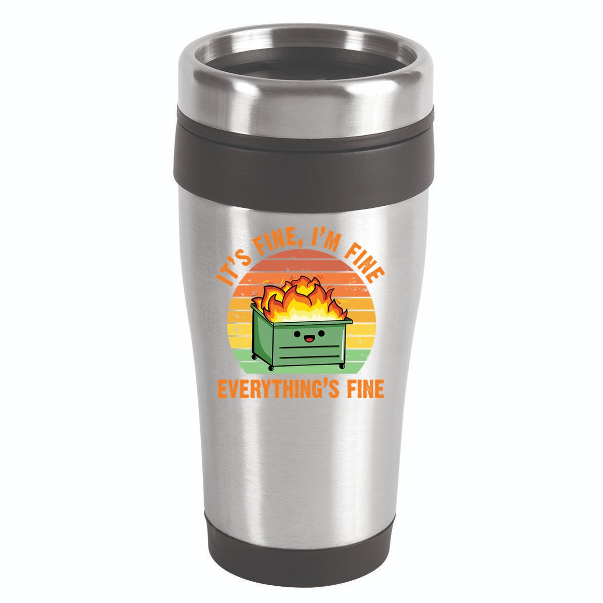 It's Fine I'm Fine Everything's Fine Lil Dumpster Fire Cool Gift 16oz Travel Tumbler
