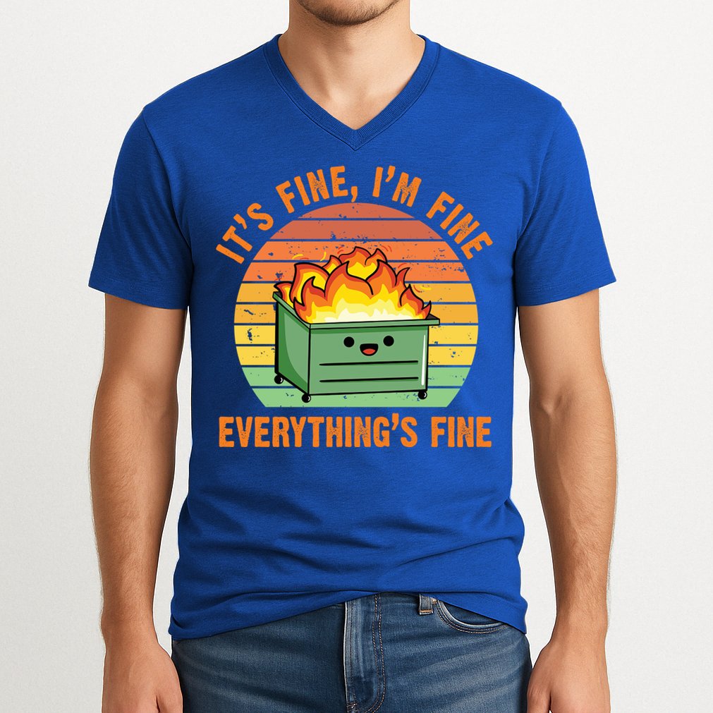 It's Fine I'm Fine Everything's Fine Lil Dumpster Fire Cool Gift V-Neck T-Shirt