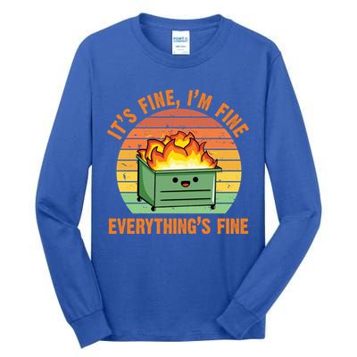 It's Fine I'm Fine Everything's Fine Lil Dumpster Fire Cool Gift Tall Long Sleeve T-Shirt