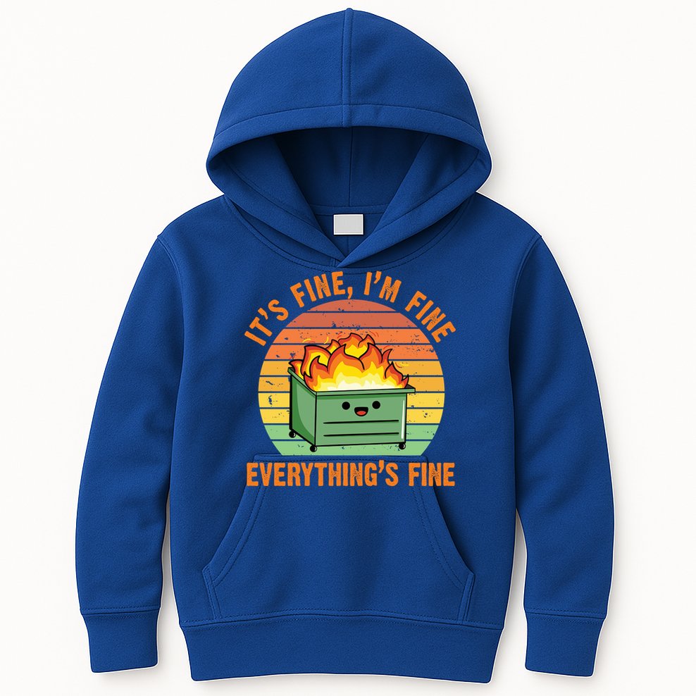 It's Fine I'm Fine Everything's Fine Lil Dumpster Fire Cool Gift Kids Hoodie