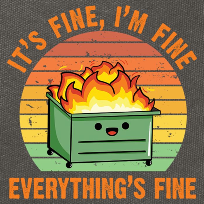 It's Fine I'm Fine Everything's Fine Lil Dumpster Fire Cool Gift Cotton Canvas Backpack