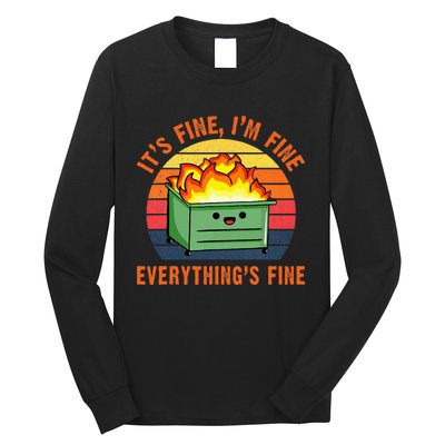 ItS Fine IM FineEverythingS Fine Lil Dumpster Fire Cool Long Sleeve Shirt